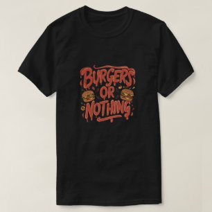 Burgers of niets t-shirt