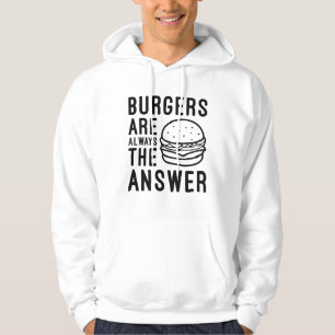 Burgers zijn altijd het antwoord hoodie