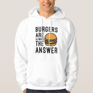 Burgers zijn altijd het antwoord hoodie