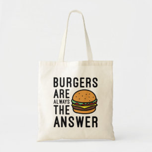 Burgers zijn altijd het antwoord tote bag