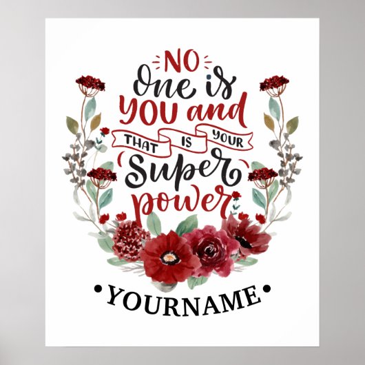 Burgundy Flowers No One Is You & That's Your Power Poster (Voorkant)