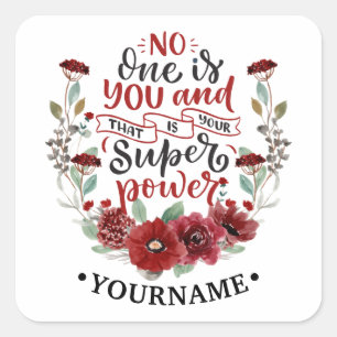 Burgundy Flowers No One Is You & That's Your Power Vierkante Sticker
