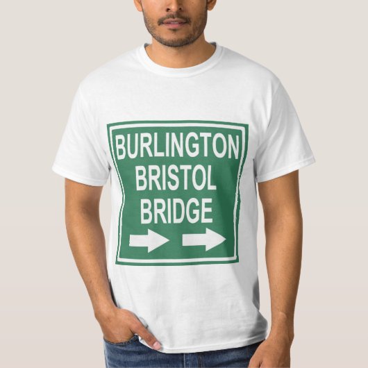 Burlington-Bristol Bridge Sign. T-shirt (Voorkant)