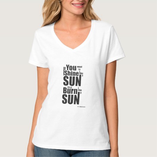 Burn Before You Shine First Burn, Then Shine The P T-shirt (Voorkant)