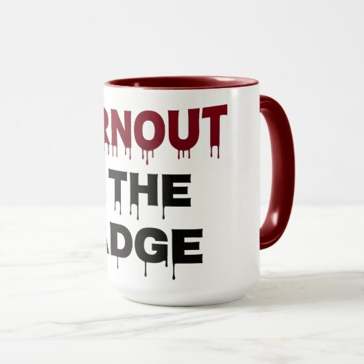 Burn-out is het badge mok (Voorkant rechts)