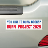 BURN PROJECT 2025 BUMPERSTICKER (Op auto)