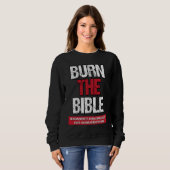 Burn The Bible  Athiest Agnostic Statement Trui (Voorkant volledig)