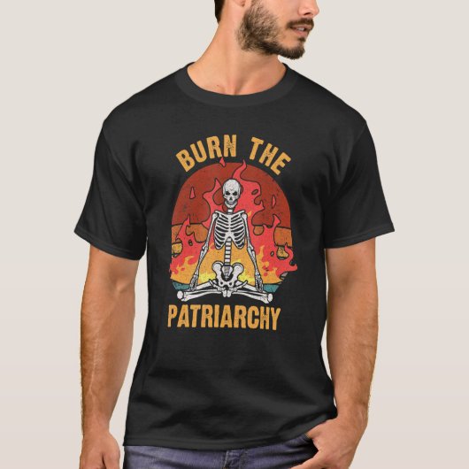 Burn The Patriarchy Funny Women's Rights Skeleton  T-shirt (Voorkant)