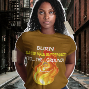 BURN WHITE MALE SUPREMACY T-SHIRT