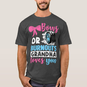 Burnouts of Bows Grandma houdt van je Geslacht T-shirt
