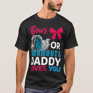 Burnouts of Bows papa houdt van je Geslacht T-shirt