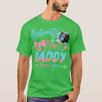 Burnouts or Bows papa houdt van je gender onthulli T-shirt