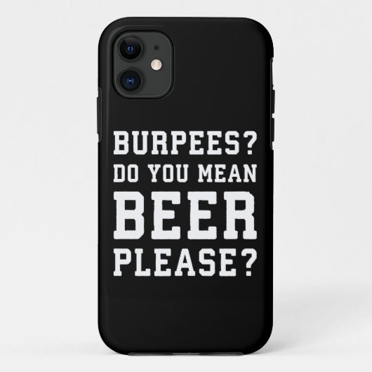 Burpees, bedoel je, Beer alsjeblieft - grappige jo Case-Mate iPhone Case (Achterkant)