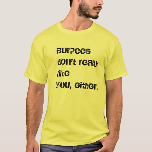 Burpees ne vous aiment pas T-shirt de séance (Devant)