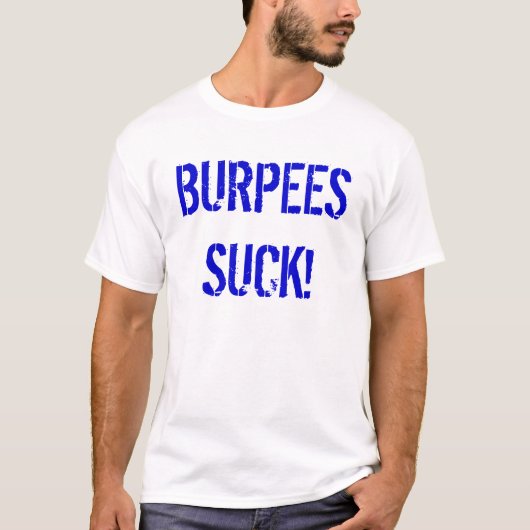 BURPEES SUCK! T-SHIRT (Voorkant)
