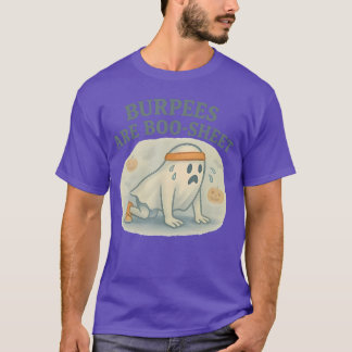 Burpees zijn Boo Sheet T-shirt