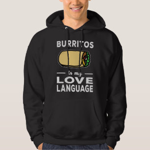 Burrito is mijn liefdestaal Taco Eetgrap Hoodie