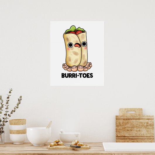 Burritoes Funny Burrito Pun Poster (Keuken)