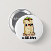 Burritoes Funny Burrito Pun Ronde Button 5,7 Cm (Voorkant /achterkant)