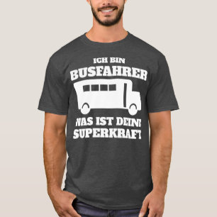 Bus Driver Funny Gift Super Power Funny T-shirt
