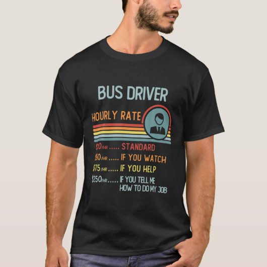 Bus Driver Hourly Rate Retro-taaktitel T-shirt (Voorkant)