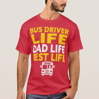 Bus Driver Life Pap Life Best Life School Bus T-shirt