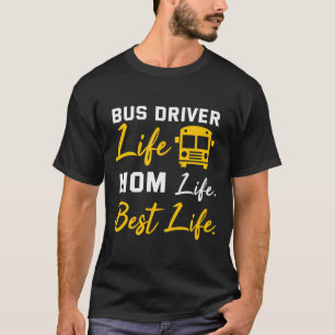 Bus Driver Mam Shirt Funny School Bus Driver Life