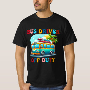Bus Driver Off Duty Laatste dag van school zomer n T-shirt