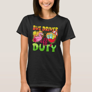 Bus Driver Off Duty Sunglasses Last Day Of School T-shirt