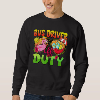 Bus Driver Off Duty Sunglasses Last Day Of School Trui