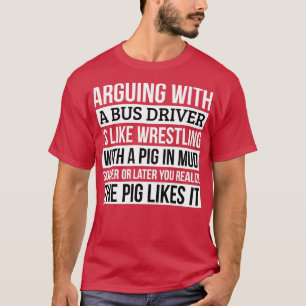 Bus driver Shirt, zoals een varken met een varken  T-shirt