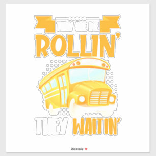 Bus Driver Zie Me Rollin Sticker