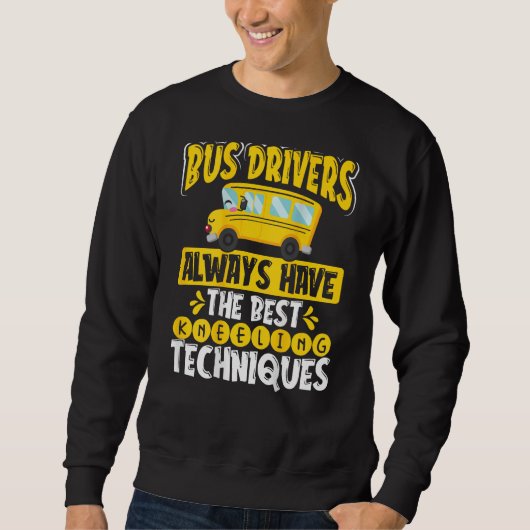 Bus Drivers Always Have The Best Kneeling Techniqu Trui (Voorkant)