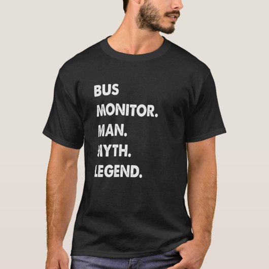 Bus Monitor Man Myth Legend T-shirt (Voorkant)