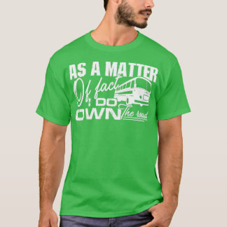 busbestuurder die ik onderweg ben t-shirt