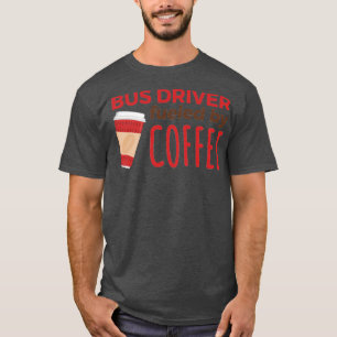 Busbestuurder gevoed door koffie t-shirt