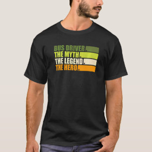  buschauffeur Hero Myth Legend T-shirt