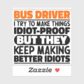 Buschauffeur Ik probeer het grappig te maken Quote Sticker (Vel)