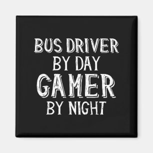Buschauffeur Overdag Gamer 's Nachts Funny Gift Vo Magneet