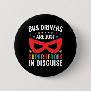 Buschauffeurs zijn gewoon superhelden in vermommin ronde button 5,7 cm