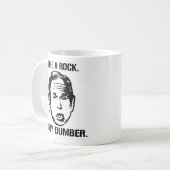 Bush : Comme une roche, seulement une tasse plus (Devant gauche)