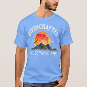 Bushcrafter Social Distancing Expert Bushcrafting T-shirt