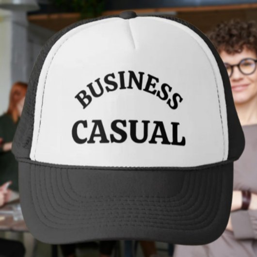 “Business Casual” – Grappige kantoorhumor truckerh Trucker Pet