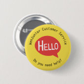 Business Customer Service Hallo Help Gellow Custom Ronde Button 5,7 Cm (Voorkant /achterkant)