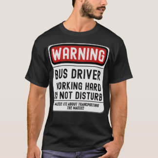 Busstuurprogramma werkt hard en verstoort niet t-shirt