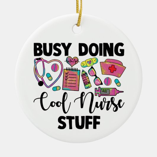 Busy Doing Cool Nurse Stuff Keramisch Ornament (Voorkant)
