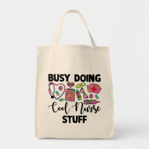 Busy Doing Cool Nurse Stuff Tote Bag