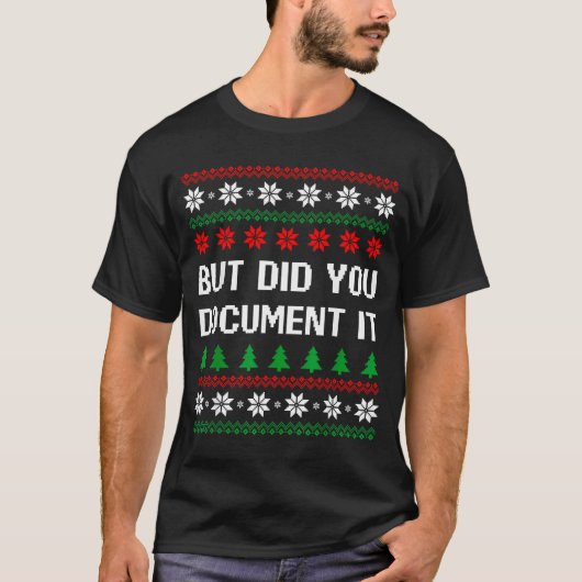 But Did You Doent It Funny Office Ugly Christmas S T-shirt (Voorkant)