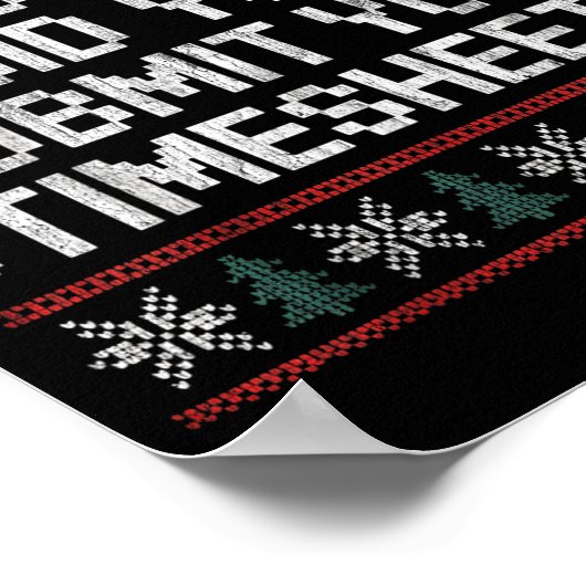 But Did You Submit Your Timesheet Ugly Christmas Poster (Hoek)