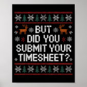 But Did You Submit Your Timesheet Ugly Christmas Poster (Voorkant)
